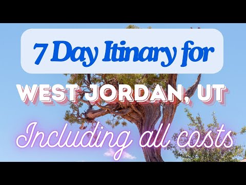 West Jordan Utah 7 Day Trip Itinerary Including Costs and Transport - West Jordan Utah 2024