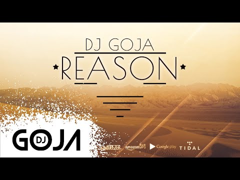 Dj Goja - Reason (Official Single)