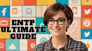 The ENTP: Your Ultimate Guide to the Most Exasperating Personality