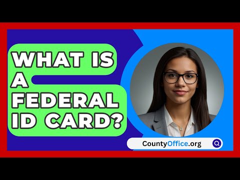 What Is A Federal ID Card? - CountyOffice.org