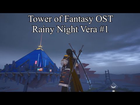 Tower of Fantasy OST - Vera Track 4 with rain