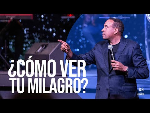 ¿Cómo ver tu Milagro? | Pastor Juan Carlos Harrigan