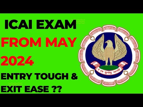 |ICAI Exam May 2024 Onwards| Entry Level Toughest| Exit Level Ease|Decode Exam May 24|