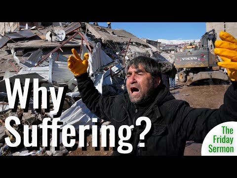 Why Allah Allows Earthquakes and Suffering