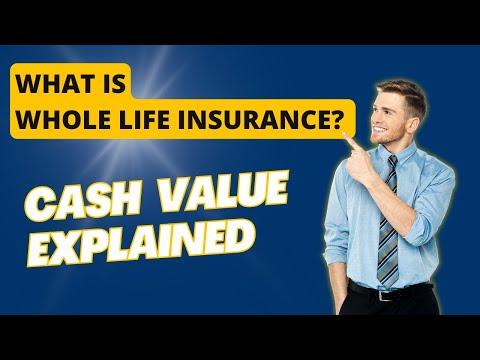 Cash Value Explained - Whole Life Insurance