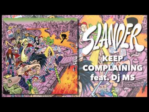 Slander - Keep Complaining (feat. Dj MS)