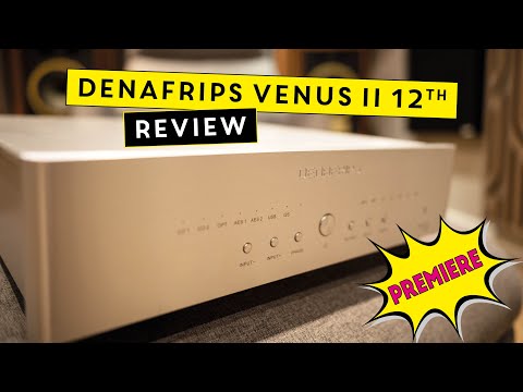 *WORLD PREMIERE REVIEW*  Denafrips Venus II 12th Anniversary Edition DAC - Simply Stunning!