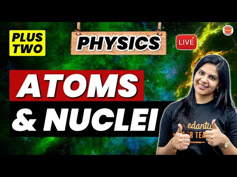 Atoms & Nuclei | Plus two Physics | Lerin Ma'am