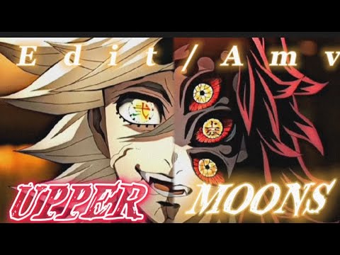 DEMON SLAYER III EDIT/AMV"UPPER MOONS"