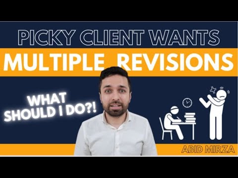 Picky Client Wants MULTIPLE Revisions...What SHOULD I do?