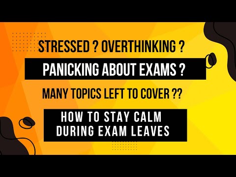 How to deal with exam anxiety and overthinking ??