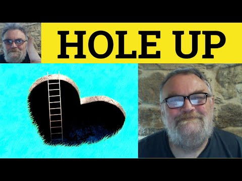 😎 Hole Up Meaning - Hole Up Defined - Hole Up Definition - Hole Up Examples - Phrasal Verbs Hole Up