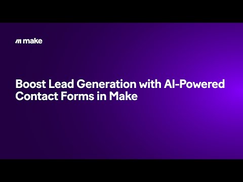 [Tutorial] Boost Lead Generation with AI-Powered Contact Forms in Make