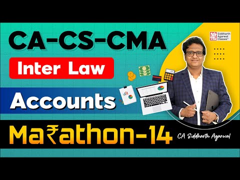 CA Inter Law Marathon 14 | Accounts | 100% Revision | Siddharth Agarwal Law