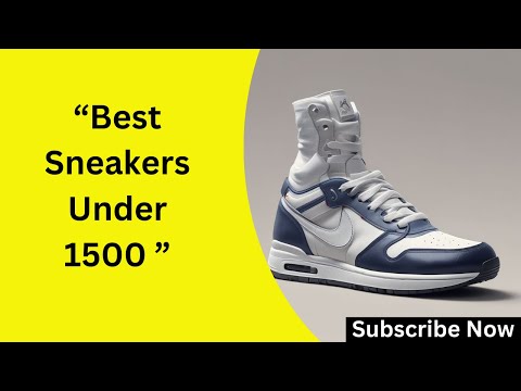 "Best Sneakers Under 1500 in 2025: Top Picks for Comfort & Style | Sneaker Reviews" Save Big(FREE)