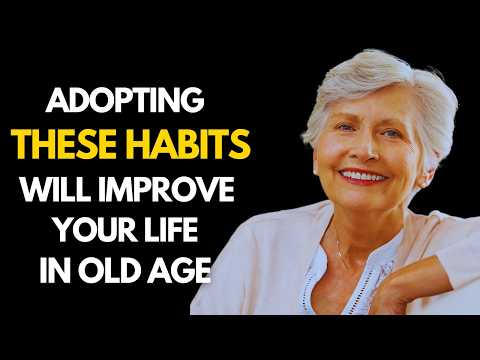 Habits to Adopt to Improve Your Life in Old Age