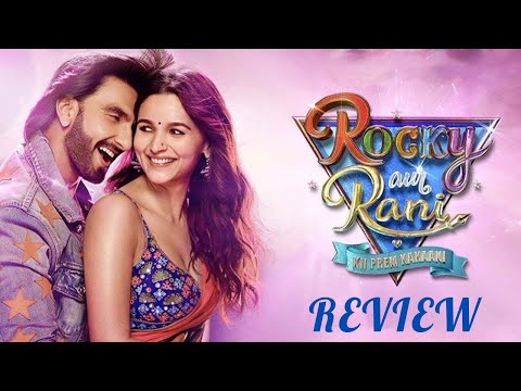 "Rocky aur Rani ki prem kahani" Movie Review - A Must-Watch Bollywood Masterpiece!