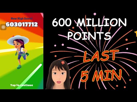 600 million on Subway Surfers, last 5 min.