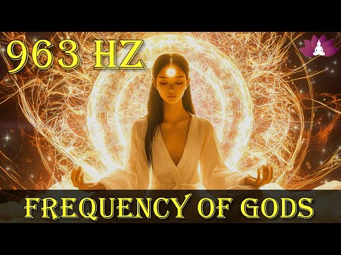 963 Hz Frequency Of GODS: Spiritual Oneness, Pineal Gland Activation | Awaken Higher Consciousness