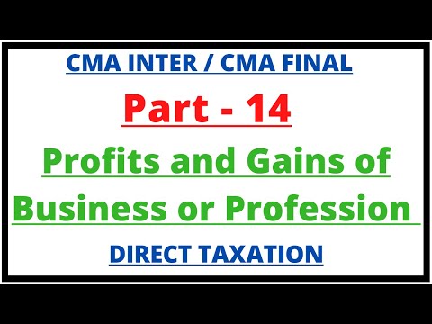 Profits and Gains of Business or Profession | Direct Taxation | CMA Inter | CMA Junction |