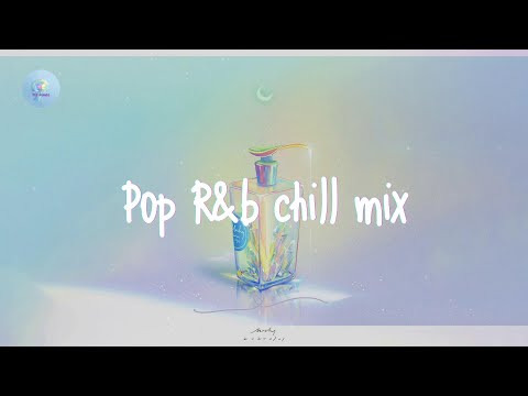 Pop R&b chill mix ️🍀 Throwback nostalgia music