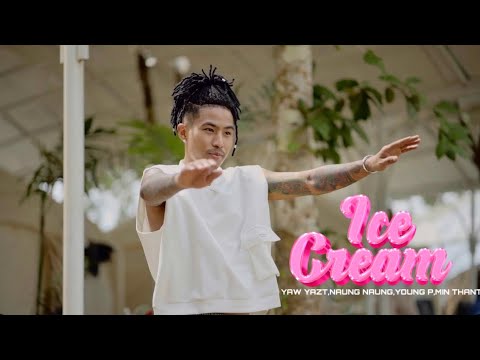 Ice Cream - Yaw Yazt , Naung Naung , Young P , Min Thant