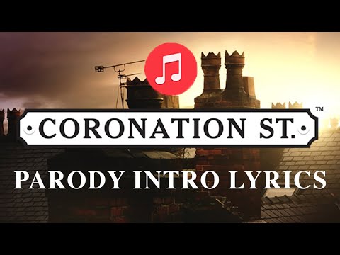 ITV Coronation Street Intro with Parody Lyrics