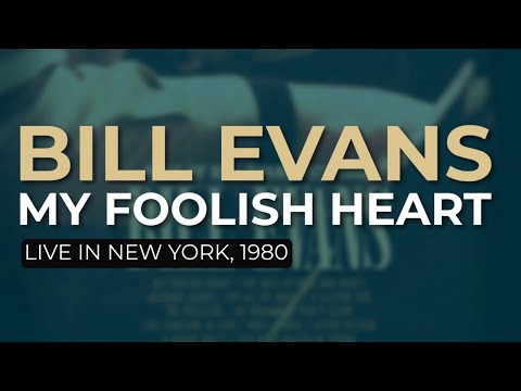 Bill Evans - My Foolish Heart (Live in New York, 1980) (Official Audio)