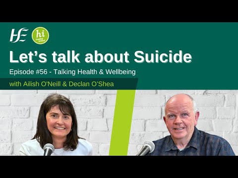 Let's Talk About Suicide: HSE Talking Health and Wellbeing - episode 56