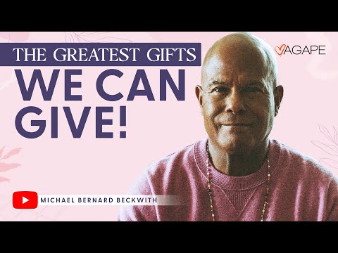 The Greatest Gifts We Can Give! w/ Michael B Beckwith