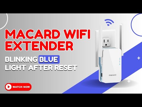 Macard wifi extender blinking blue light after reset