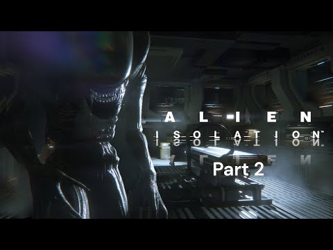 First Time Playing Alien Isolation | Part 2