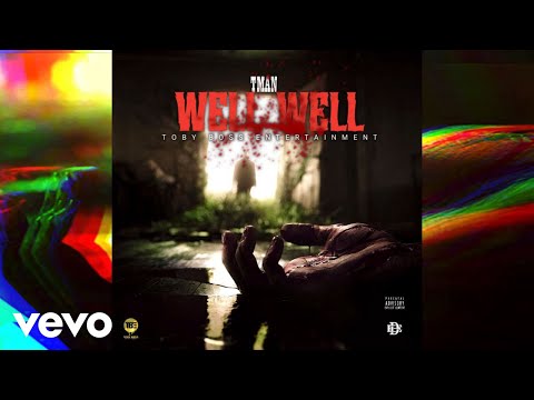 Tman - Well Well