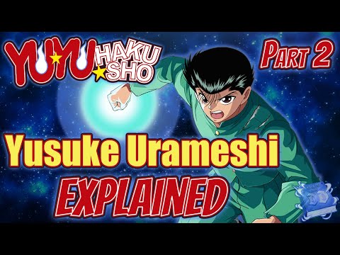 Dive Deeper into the Fascinating Story of Yusuke Urameshi: A Yu Yu Hakusho Deep Dive Part 2