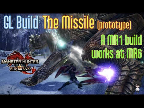 MHRS GL Build - The Missile (prototype) (make it in M1, use it till M6)