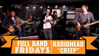 "Creep" Radiohead | CME Full Band Fridays