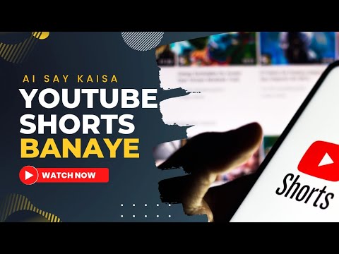 Ai Say YouTube Shorts Kaisa Banaye |