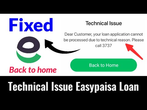 Easypaisa Loan Technical Issue |  your loan application cannot be processed due to technical reason