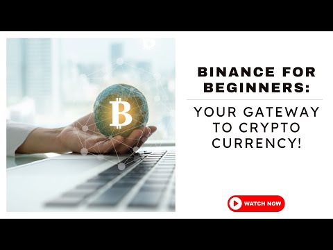 Binance for Beginners: Your Gateway to Crypto Currency! | Monetize Your Skills