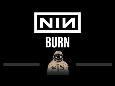 Nine Inch Nails • Burn (CC) (Upgraded Video) 🎤 [Karaoke] [Instrumental Lyrics]