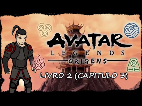 AVATAR LEGENDS: ORIGENS - CAPÍTULO 3 (LIVRO DA GUERRA)