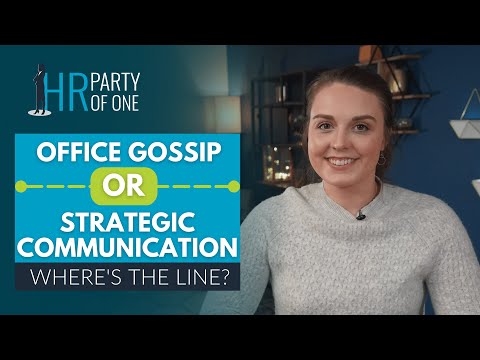 Office Gossip or Strategic Communication: Where's the Line?