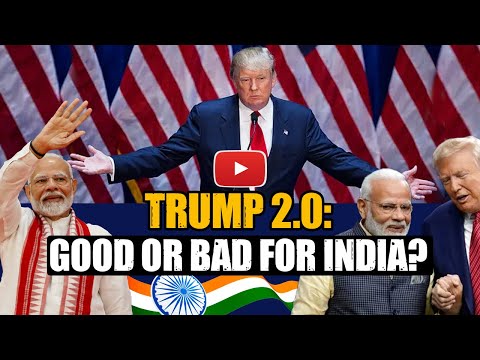 Is Trump 2.0 Good or Bad for India?