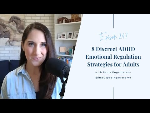 8 Discreet ADHD Emotional Regulation Strategies for Adults | # 247 I’m Busy Being Awesome podcast