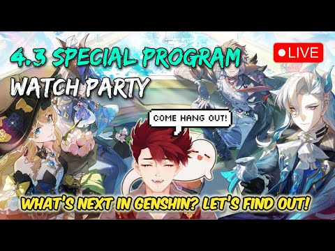 🔴 VERSION 4.3 SPECIAL PROGRAM WATCH PARTY 🍿 WHO & WHAT'S COMING NEXT? 😱❤️ | Genshin VTuber LIVE