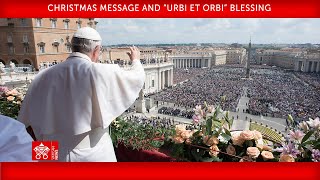 December 25 2024 Christmas Message and “Urbi et Orbi” Blessing - Pope Francis