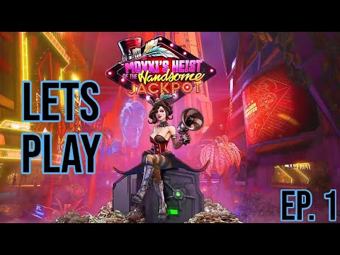 Borderlands 3: Moxxxi's Heist Let's Play - Ep.1