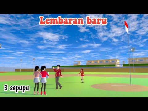 LEMBARAN BARU || 3 SEPUPU || DRAMA SAKURA SCHOOL SIMULATOR ||