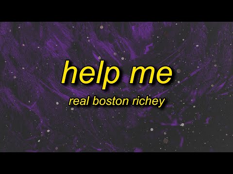 Real Boston Richey - Help Me (Lyrics) | baby can you help me