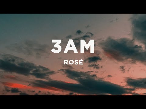 ROSÉ - 3am (Lyrics)